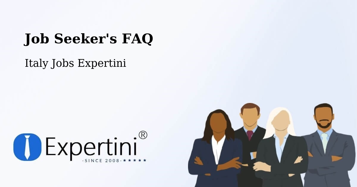 Job Seeker's FAQ - Italy Jobs Expertini